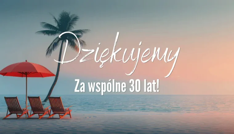 Dziękujemy za 30 lat razem!